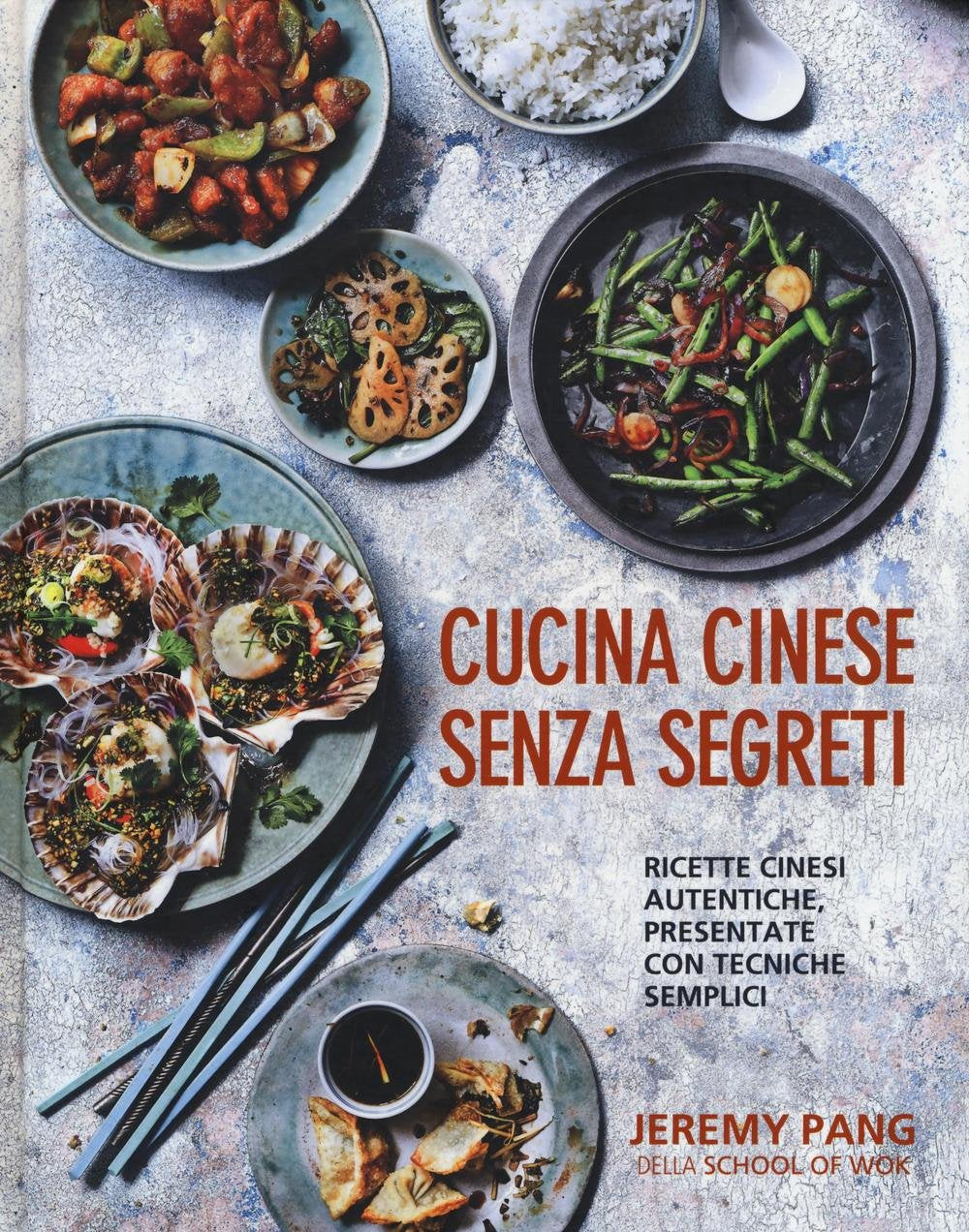 Cucina cinese senza segreti. Ricette cinesi autentiche, presentate con tecniche semplici. Ediz. illustrata book