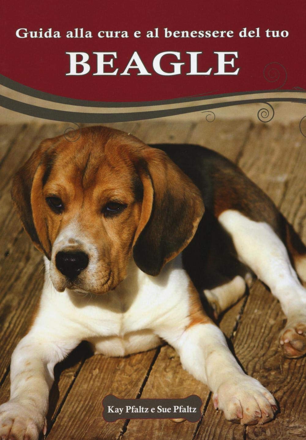 Guida alla cura e al benessere del tuo beagle. Ediz. illustrata book