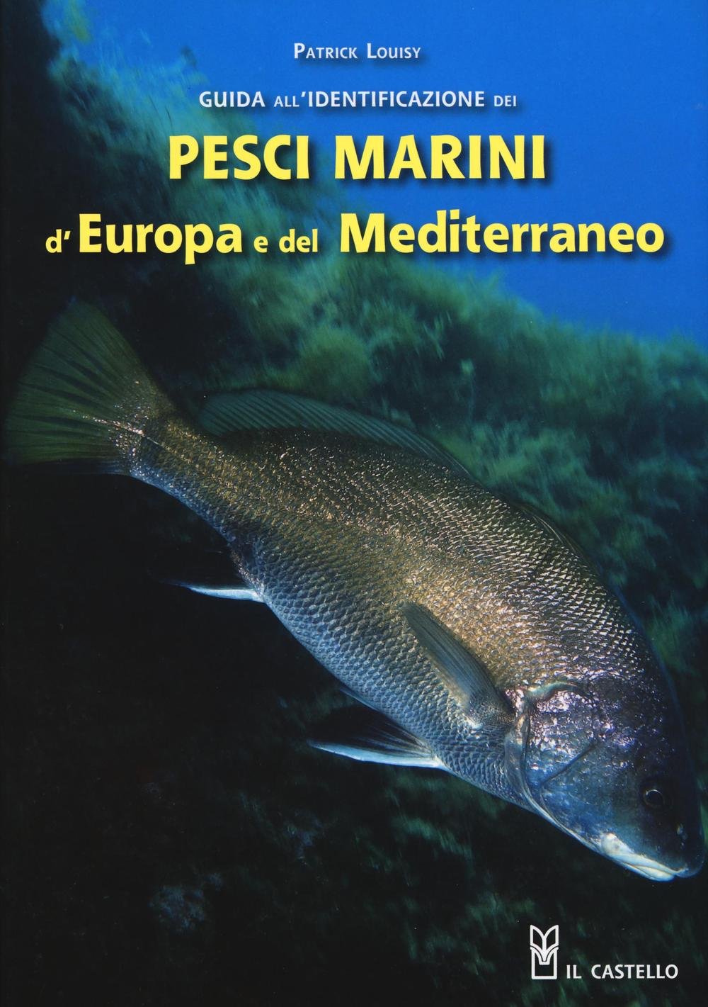 Guida all'identificazione dei pesci marini d'Europa e del Mediterraneo book