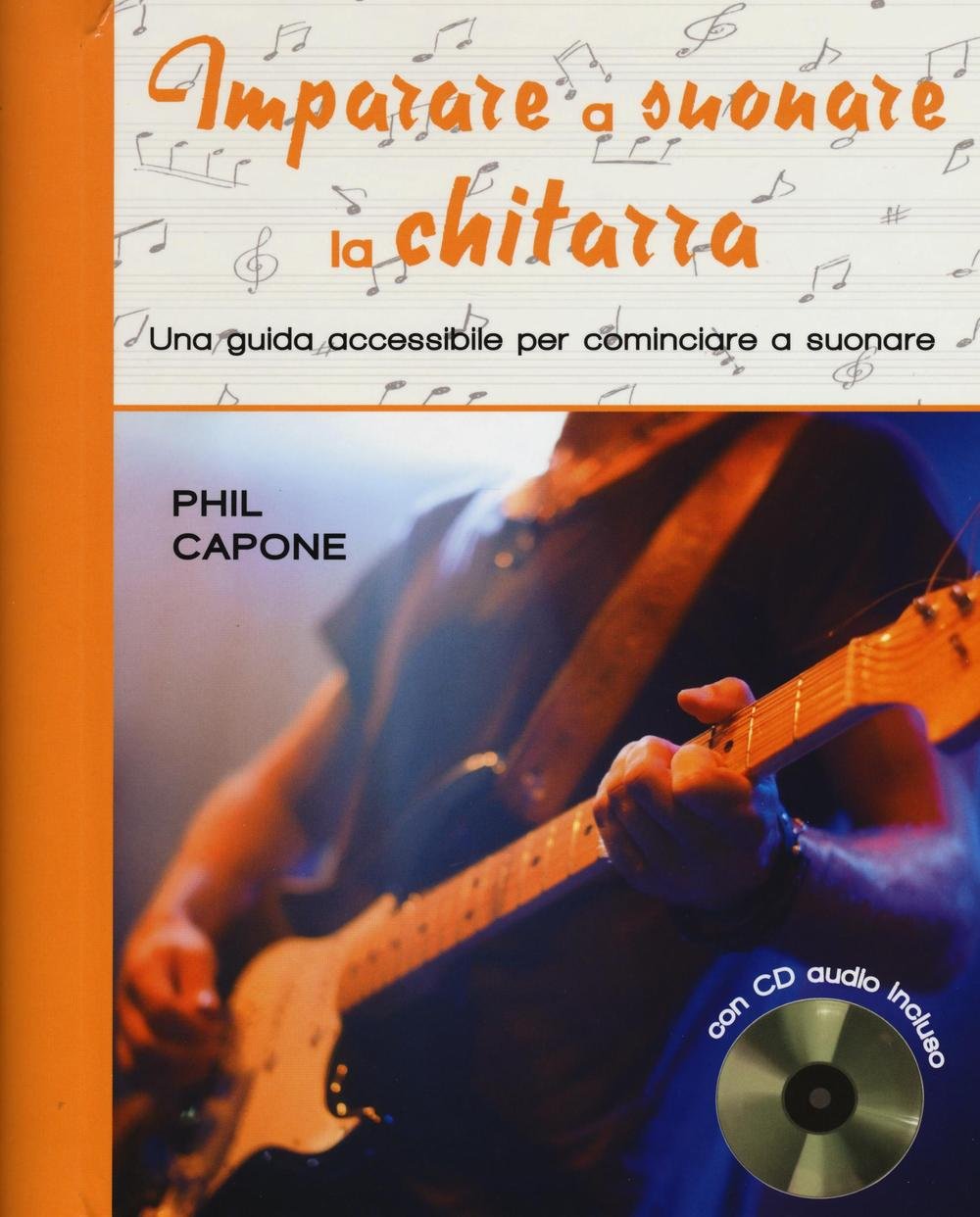 Imparare a suonare la chitarra. Con CD Audio (Musica) Arts & Music