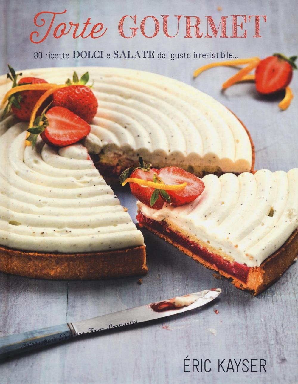 Torte gourmet. 80 ricette dolci e salate dal gusto irresistibile... Leisure, Home & Garden