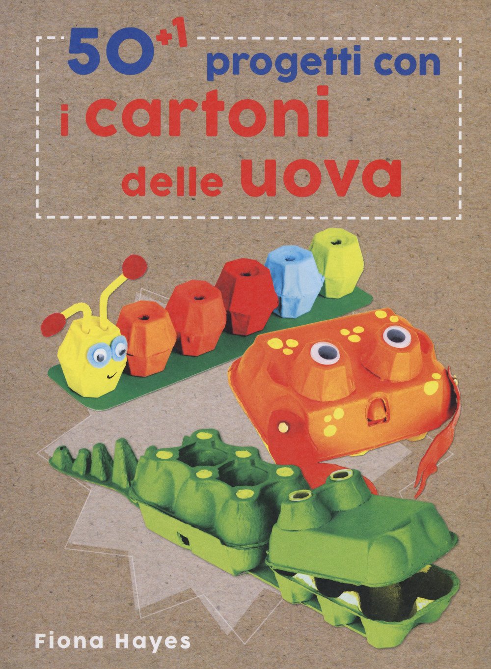 50+1 progetti con i cartoni delle uova. Ediz. a colori book