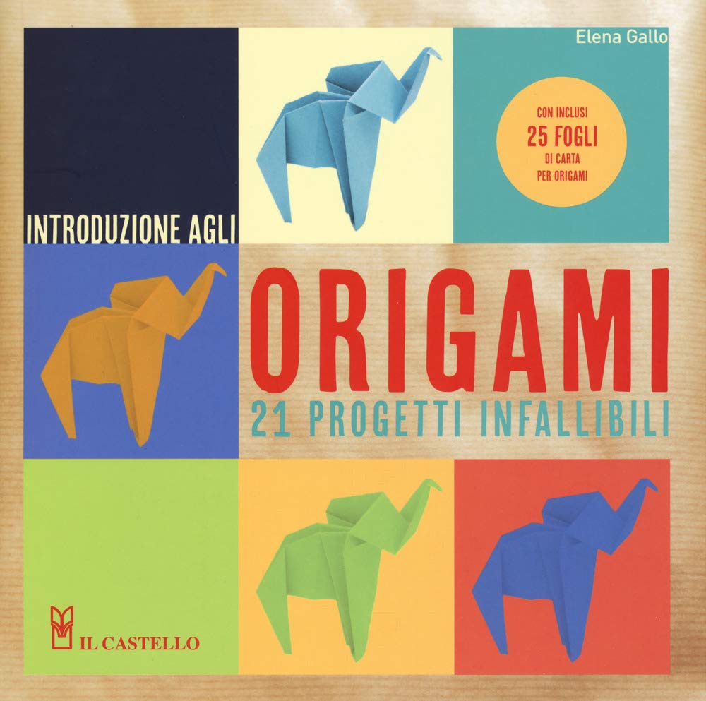Introduzione agli origami. Con 21 progetti infallibili. Ediz. a colori. Con gadget book