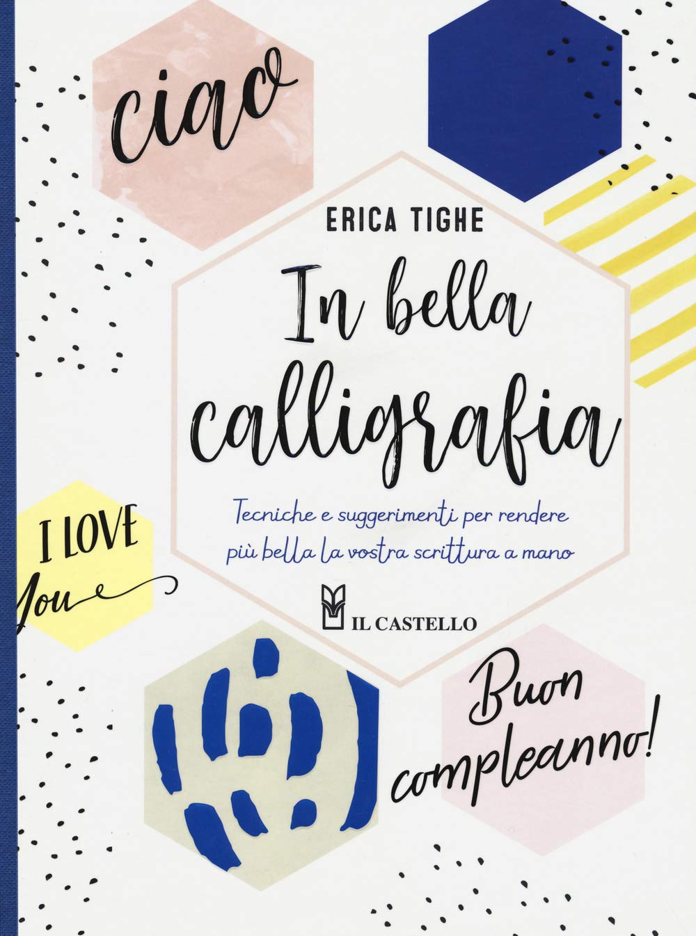 In bella calligrafia. Tecniche e suggerimenti per rendere più bella la vostra scrittura a mano Film, Art & Culture