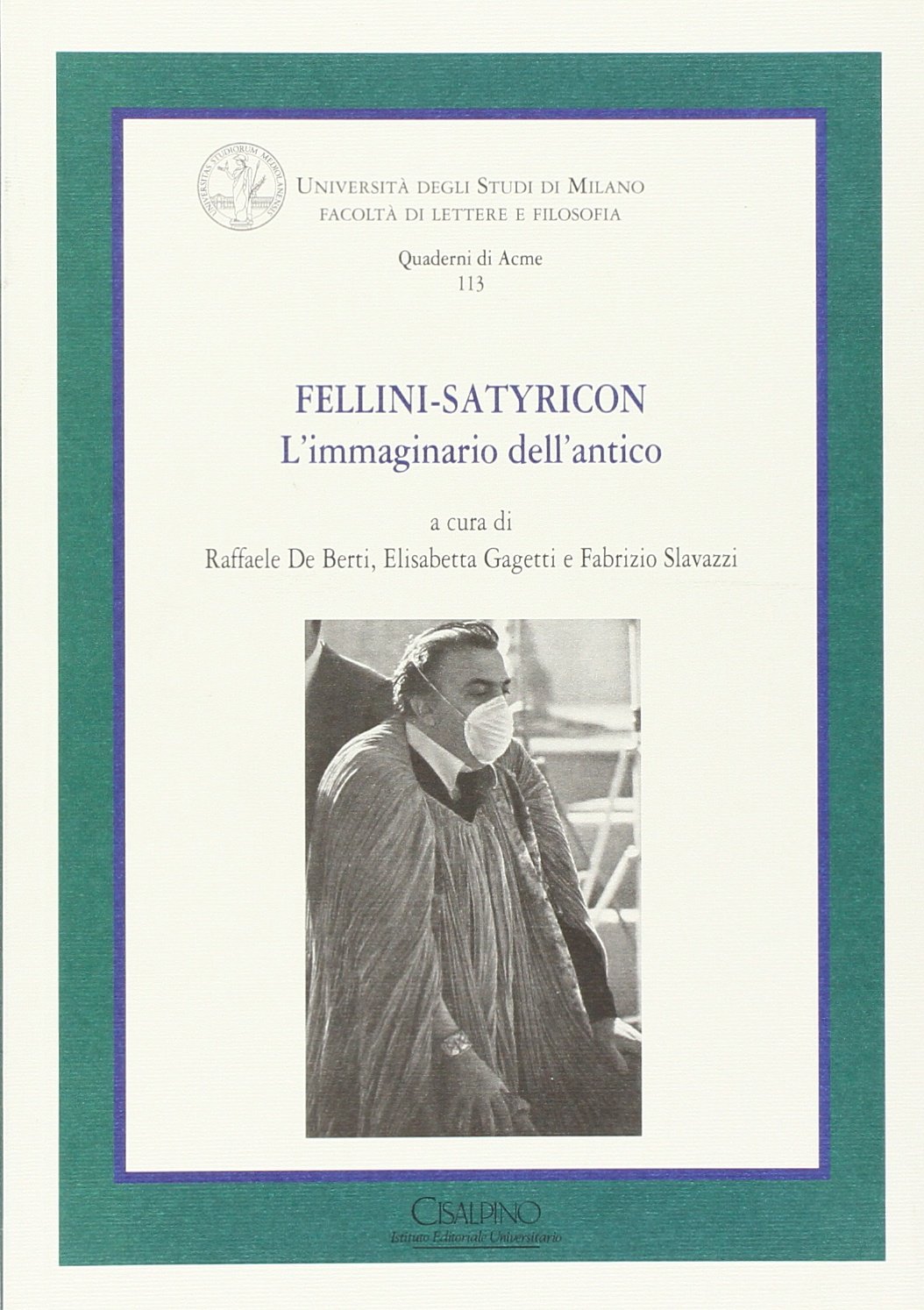 Fellini Satyricon. L'immaginario dell'antico. Ediz. illustrata book