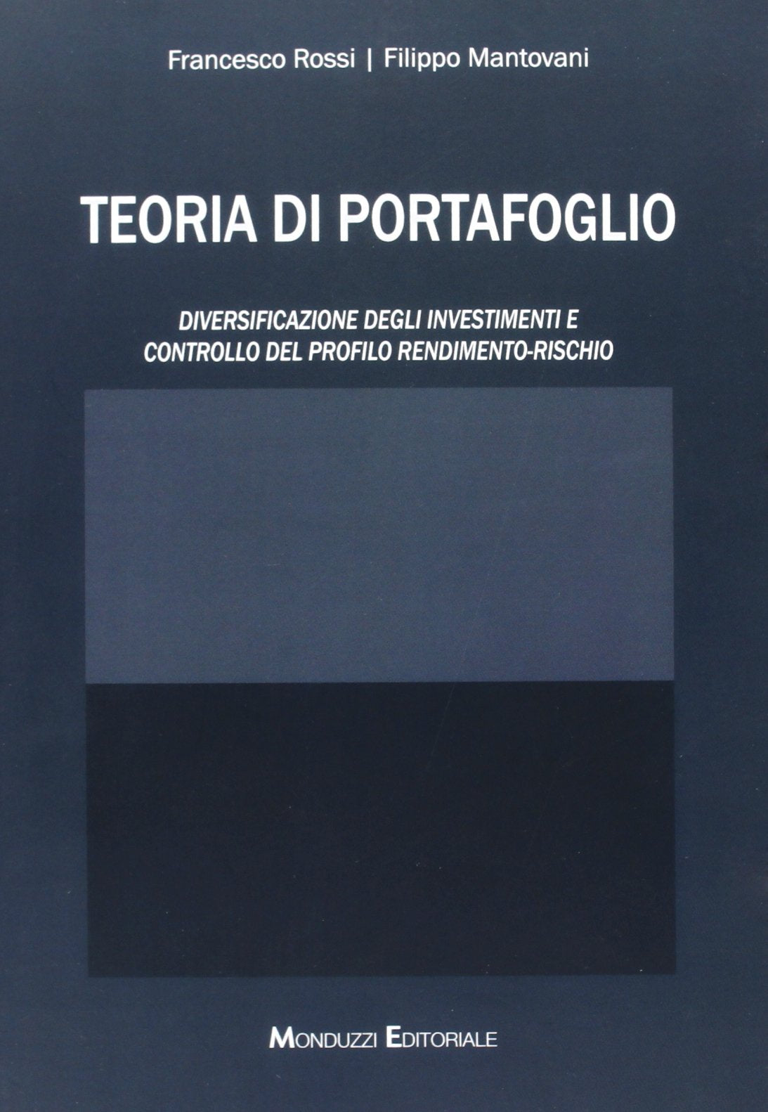 Teoria di portafoglio. Diversificazione degli investimenti e controllo del profilo rendimento-rischio book