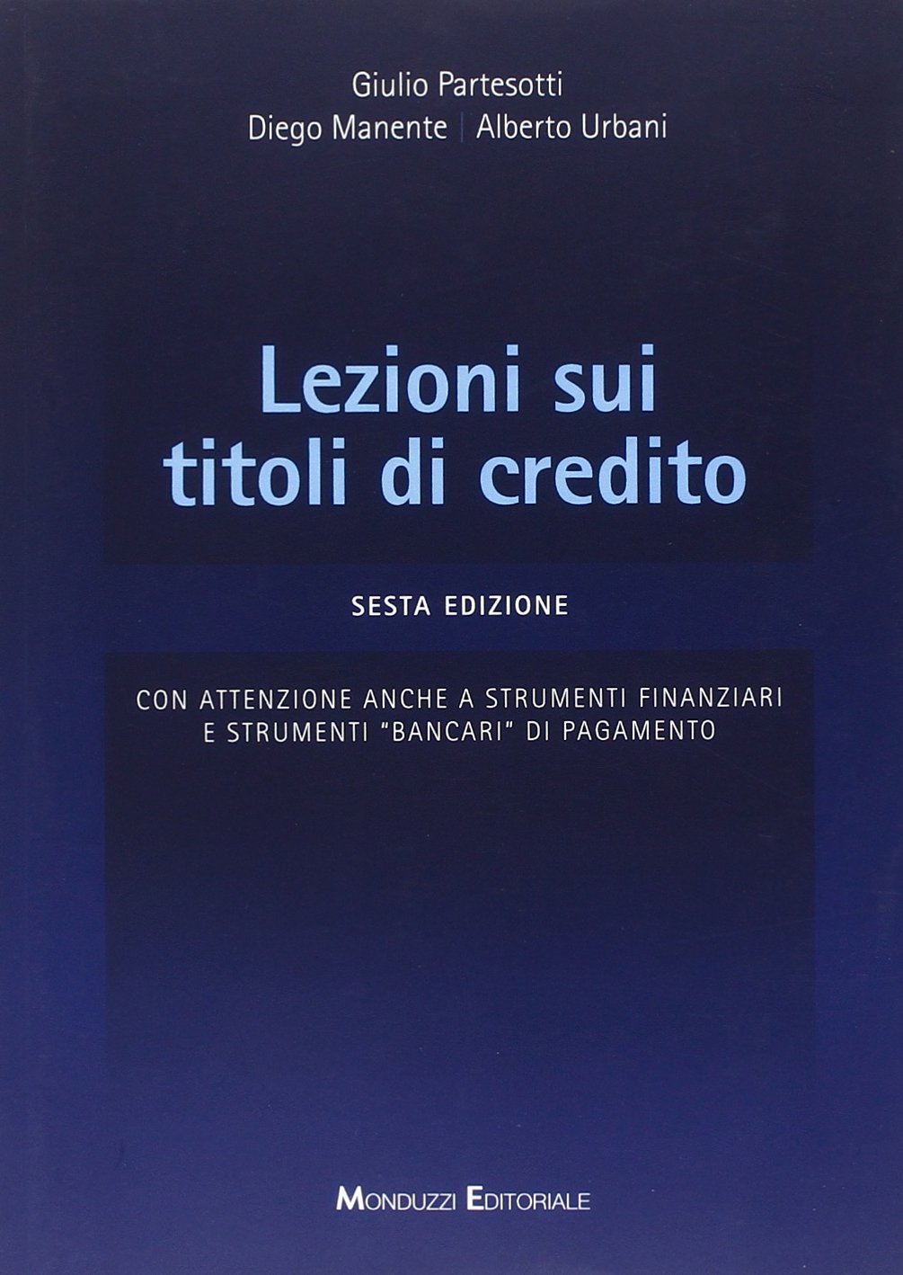 Lezioni sui titoli di credito. Con attenzione anche a strumenti finanziari e strumenti «bancari» di pagamento book