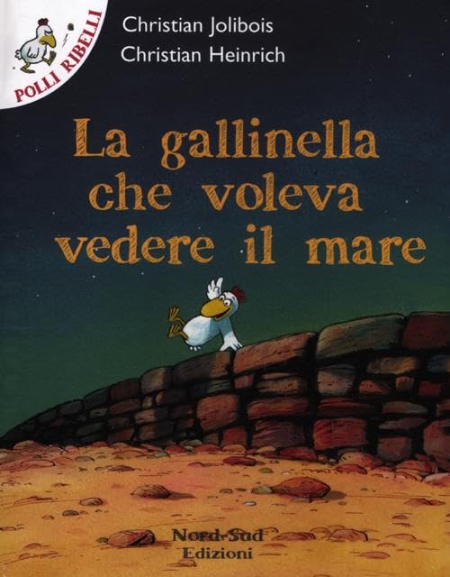 La gallinella che voleva vedere il mare Novels & Short Stories