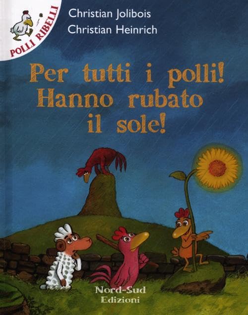 Per tutti i polli! hanno rubato il sole! book