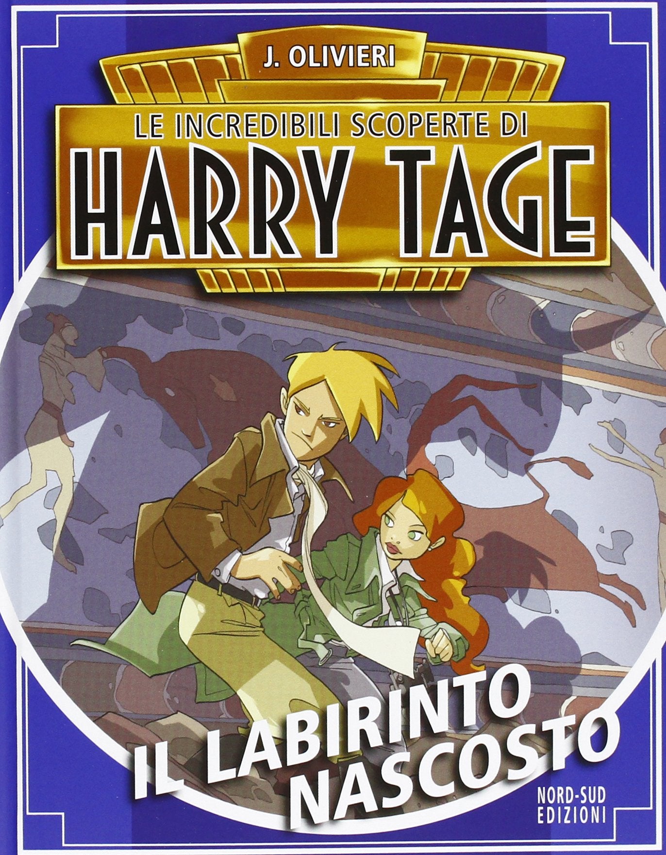 Il labirinto nascosto. Le incredibili scoperte di Harry Tage (Narrativa) Novels & Short Stories