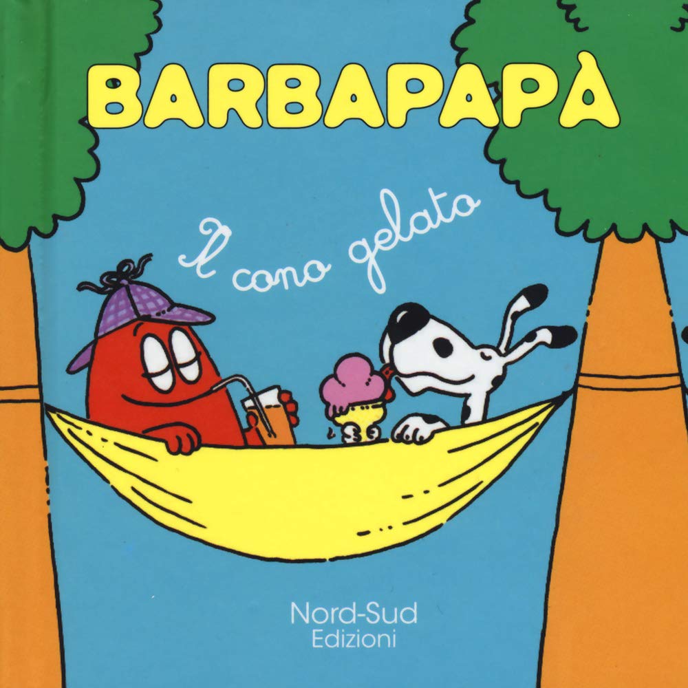 Barbapapà. Il cono gelato. Ediz. illustrata (Libri illustrati) Children's books