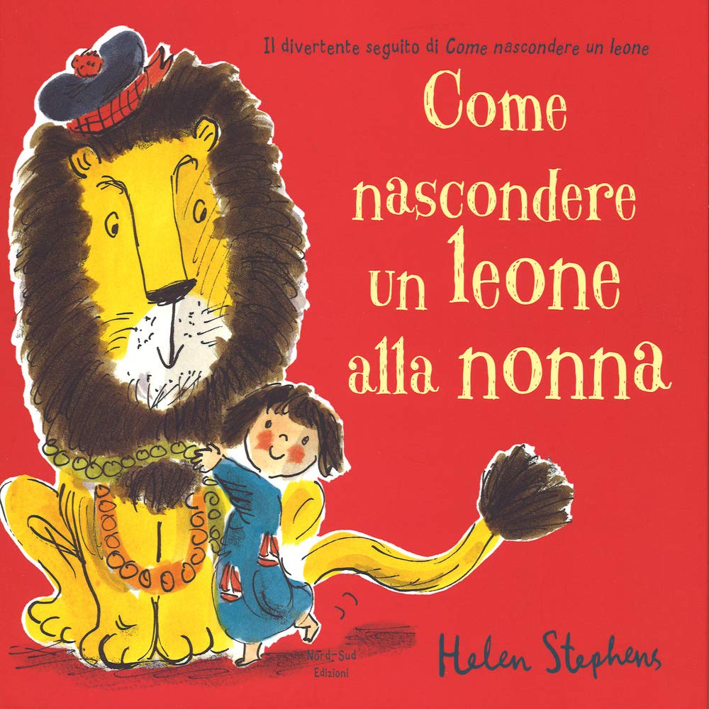 Come nascondere un leone alla nonna. Ediz. illustrata (Libri illustrati) Children's books