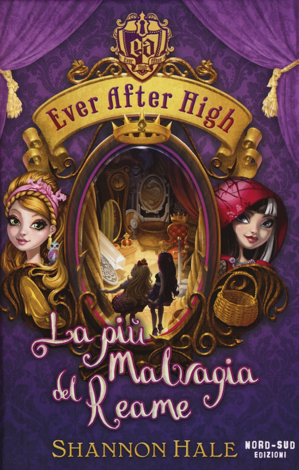 La più malvagia del reame. Ever After High Novels & Short Stories
