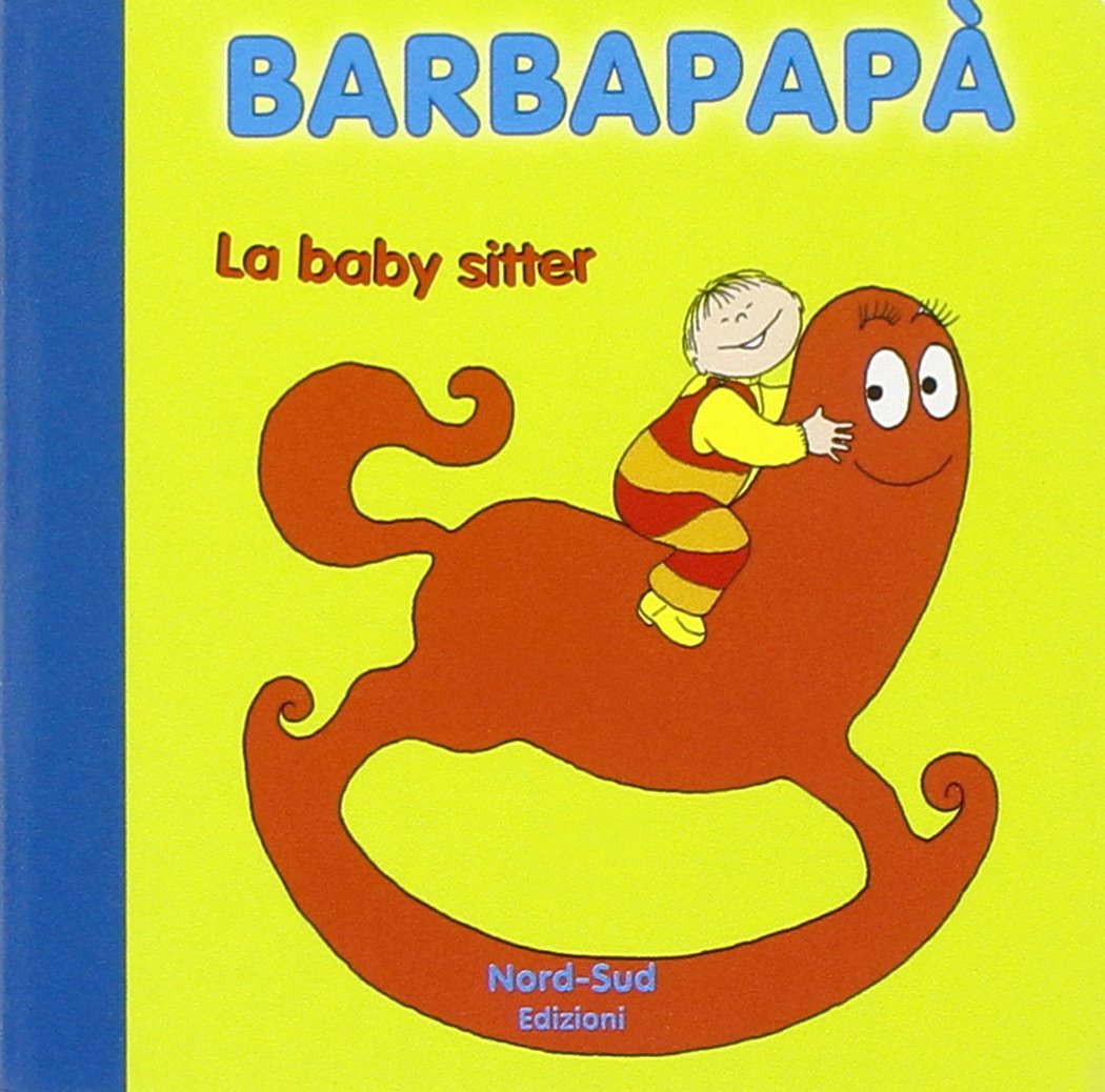 Barbapapà. Baby-sitter. Ediz. illustrata (Libri illustrati) Children's books