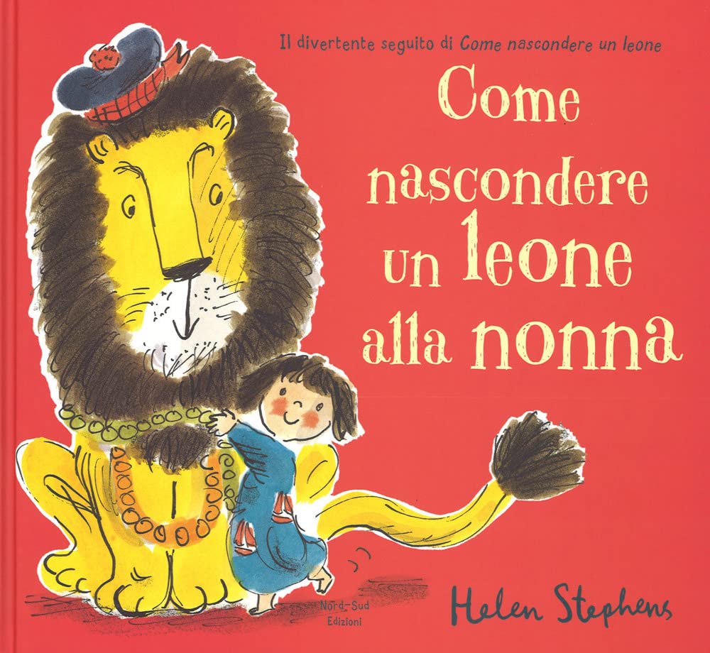 Come nascondere un leone alla nonna. Ediz. illustrata book