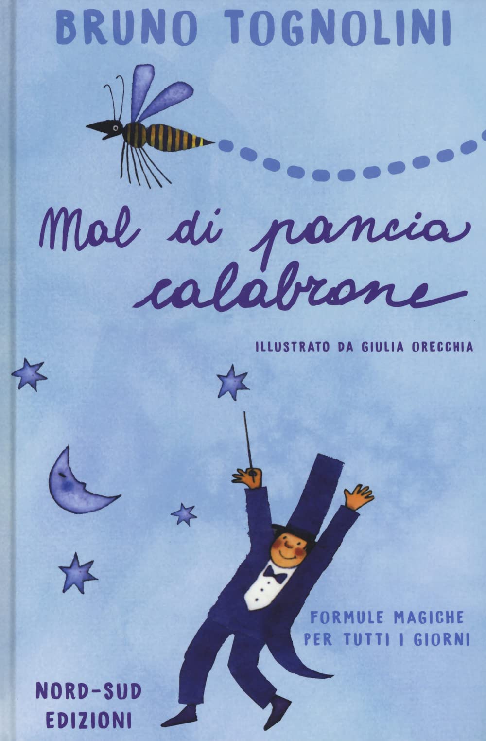 Mal di pancia Calabrone. Formule magiche per tutti i giorni (Narrativa) Non-fiction