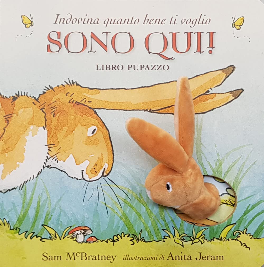 Indovina quanto bene ti voglio. Sono qui! Libro pupazzo. Ediz. a colori book