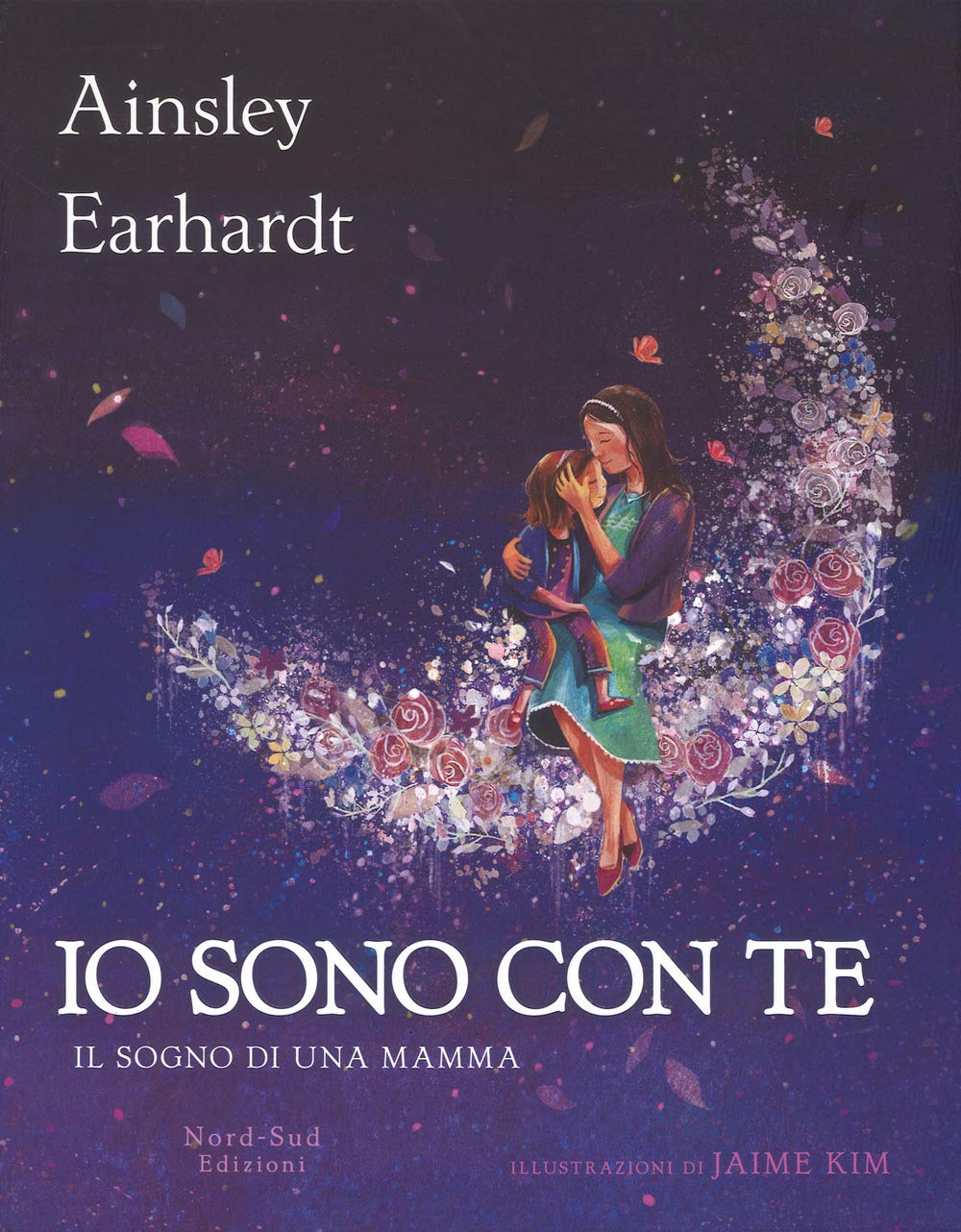Io sono con te. Il sogno di una mamma. Ediz. a colori book