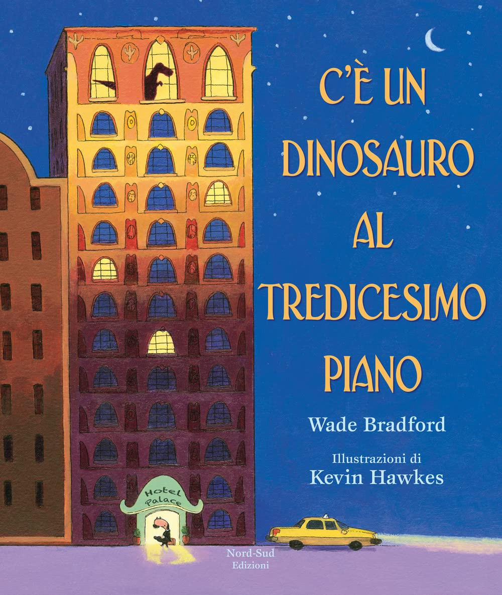 C'è un dinosauro al tredicesimo piano. Ediz. a colori book