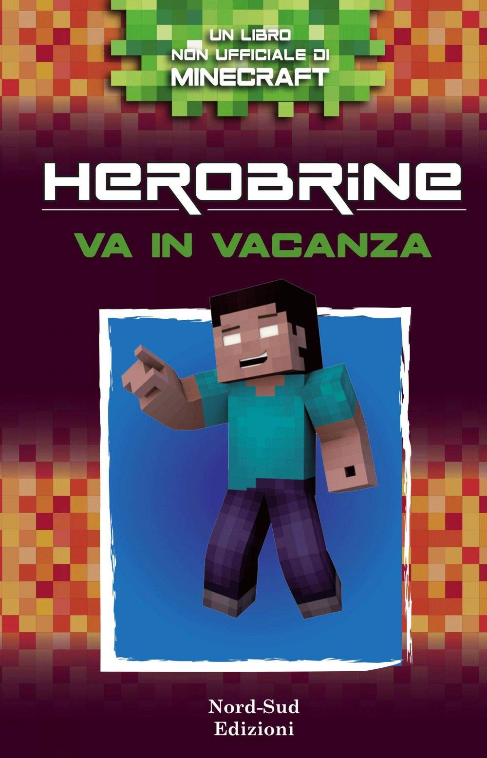 Herobrine va in vacanza (Narrativa) Novels & Short Stories