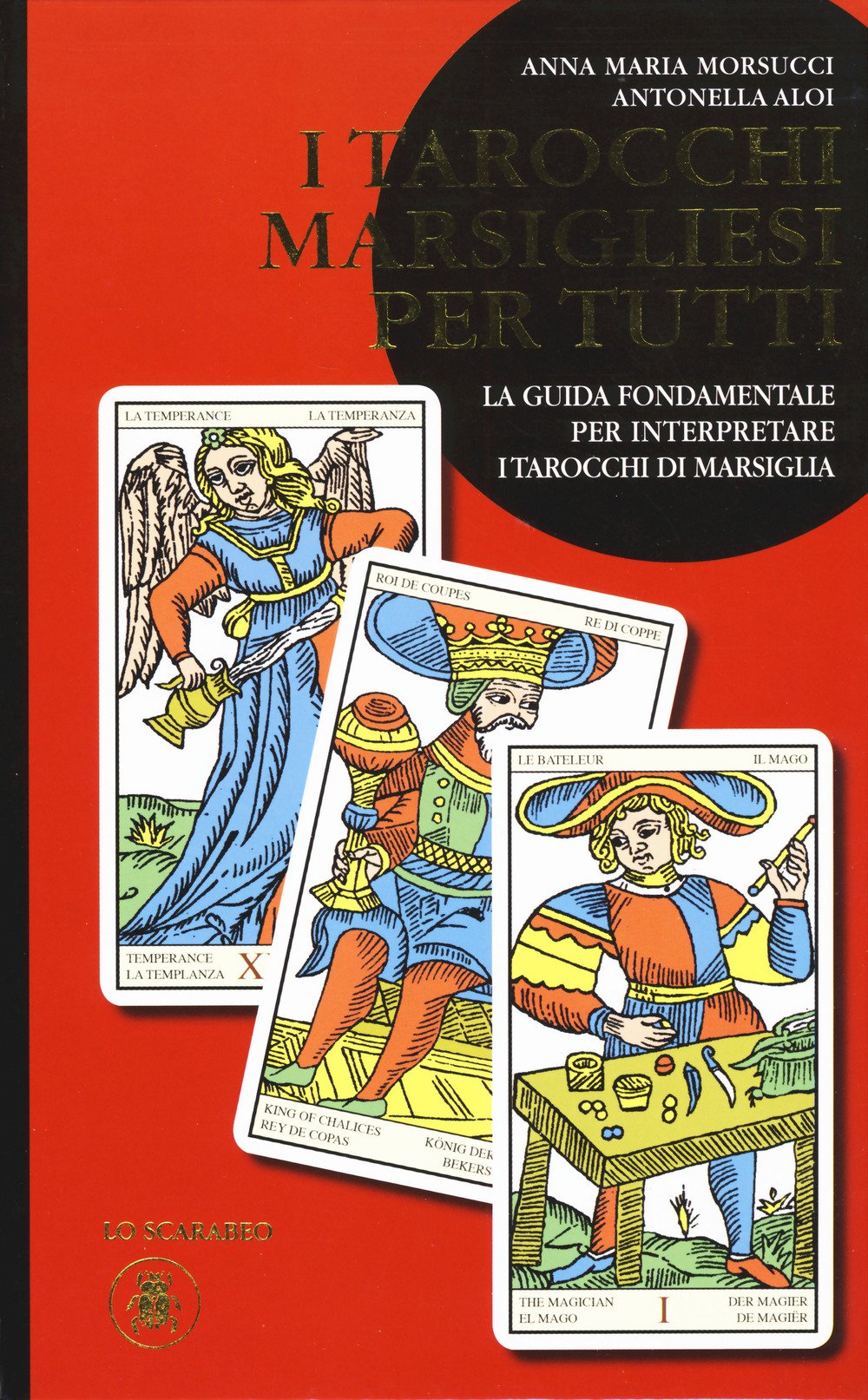 I tarocchi marsigliesi per tutti. La guida fondamentale per interpretare i tarocchi di Marsiglia book