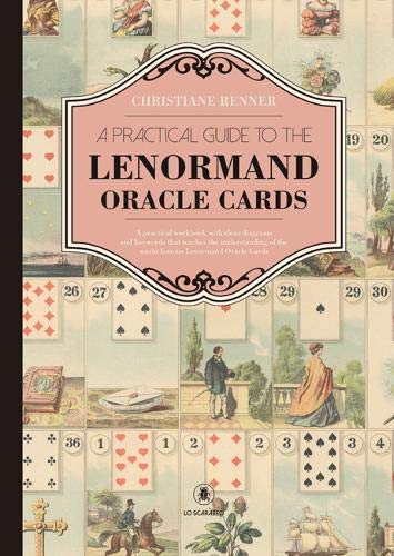A Practical Guide to the Lenorman Oracle Cards: A Practical Workbook with Clear Diagrams and Keywords That Teaches the Understanding of the World Famous Lenormand Oracle Cards book