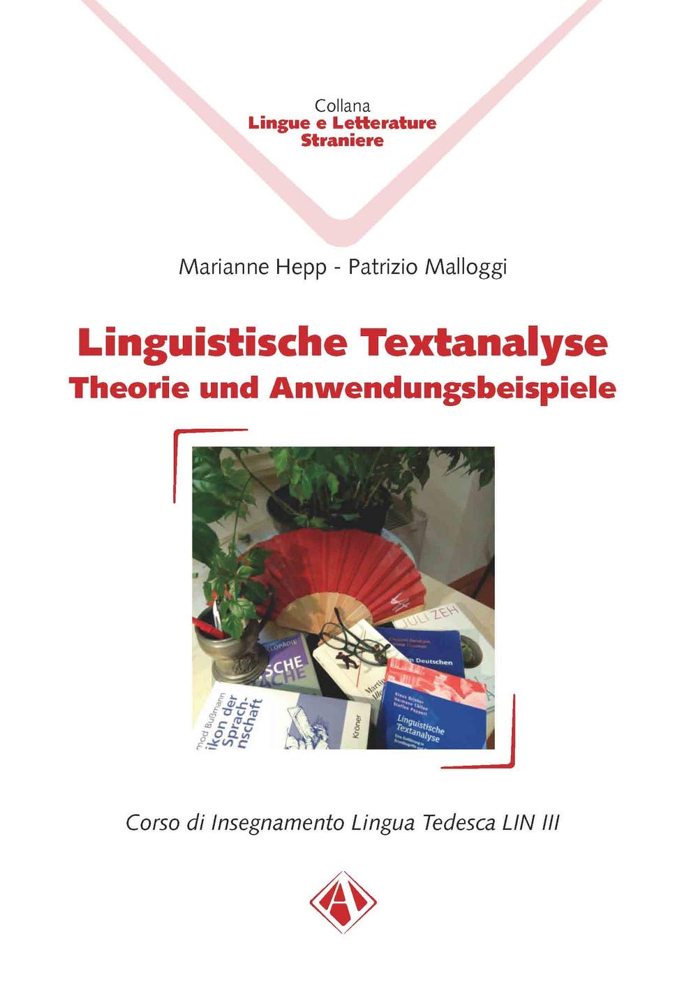 Linguistische Textanalyse. Theorie und Anwendungsbeispiele. Corso di insegnamento lingua tedesca LIN III book