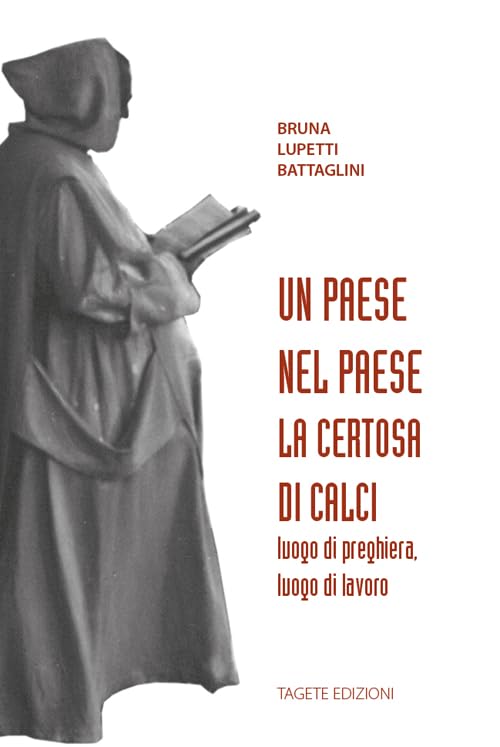 Un paese nel paese. La Certosa di Calci, luogo di preghiera, luogo di lavoro book