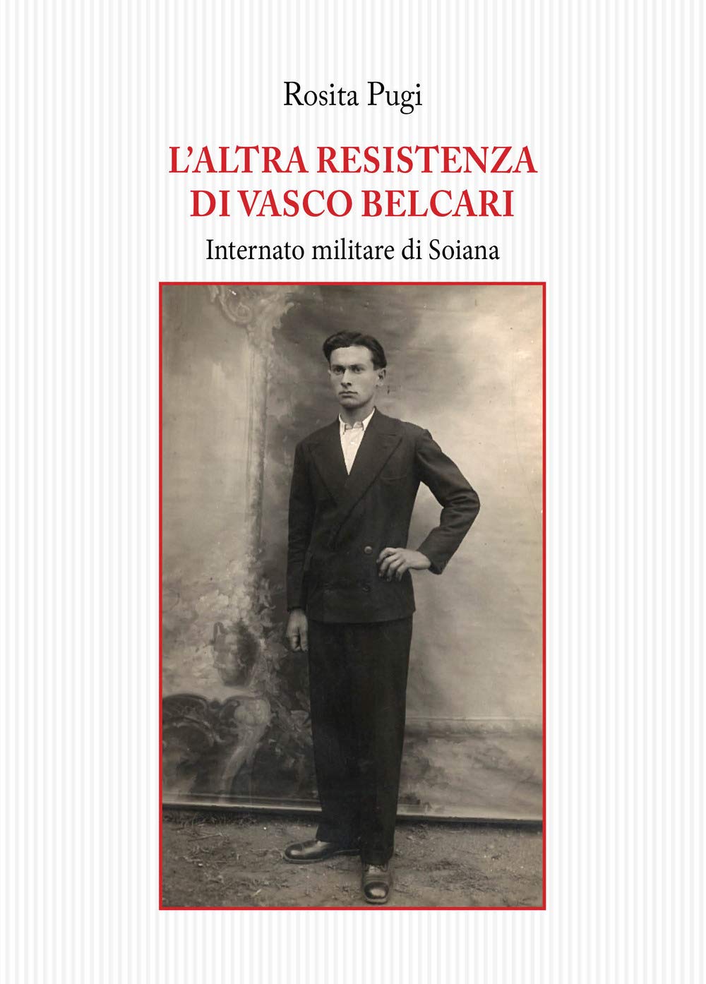 L'altra resistenza di Vasco Belcari. Internato militare di Soiana book