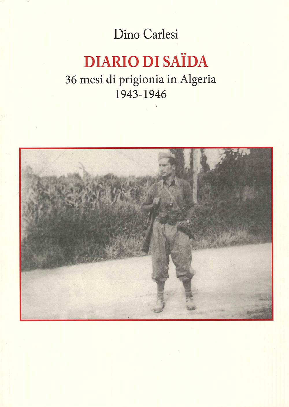 Diario di Saïda. 36 mesi di prigionia in Algeria (1943-1946) book