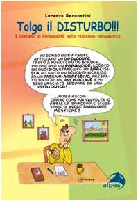 Tolgo il disturbo. I disturbi di personalità nelle relazioni terapeutiche Medicine