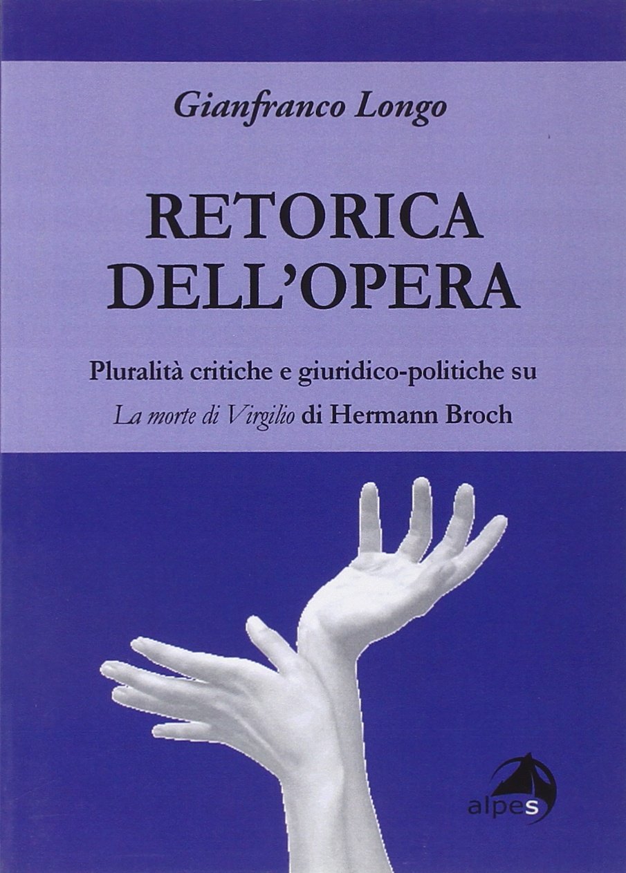 La retorica dell'opera. Pluralità critiche e giuridico-politiche su La morte di Virgilio di Hermann Broch Contemporary literature