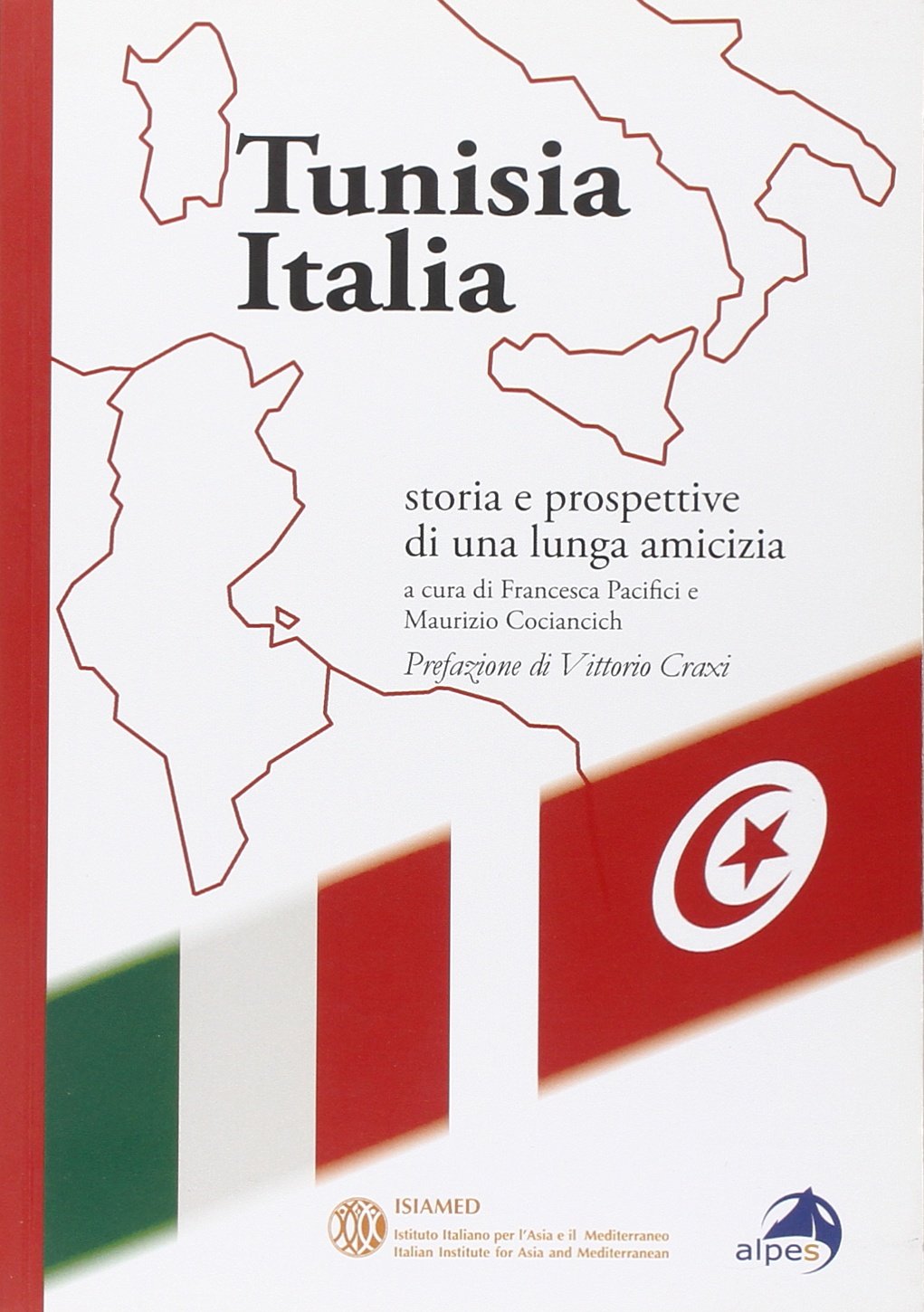 Tunisia Italia. Storie e prospettive di una lunga amicizia Politics & History
