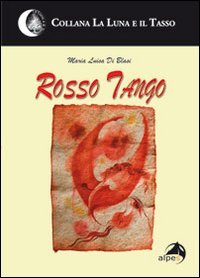 Rosso tango (La luna e il tasso) Essays & Short Stories