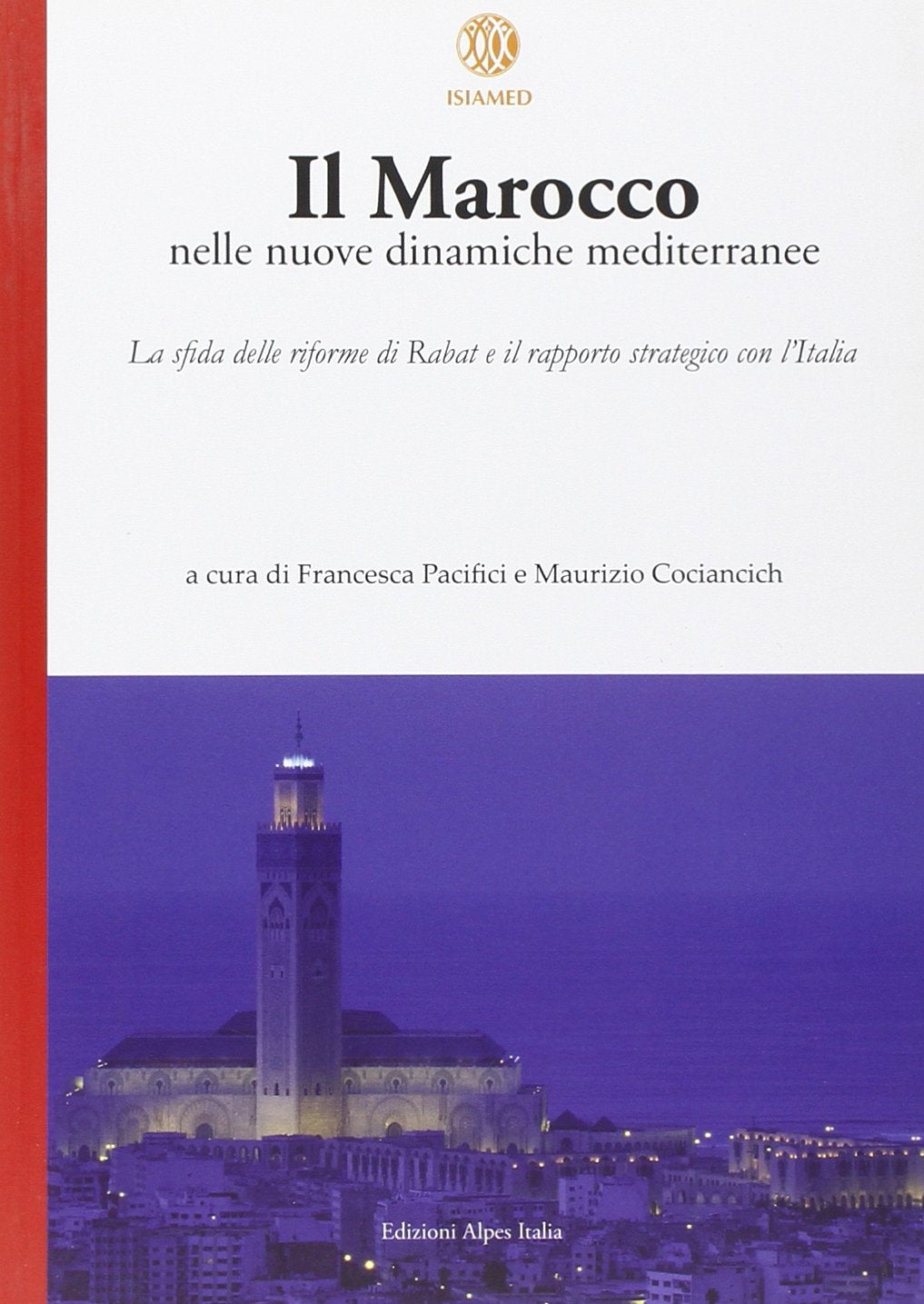 Il Marocco nelle nuove dinamiche mediterranee. La sfida delle riforme di Rabat e il rapporto strategico con l'Italia Politics & History