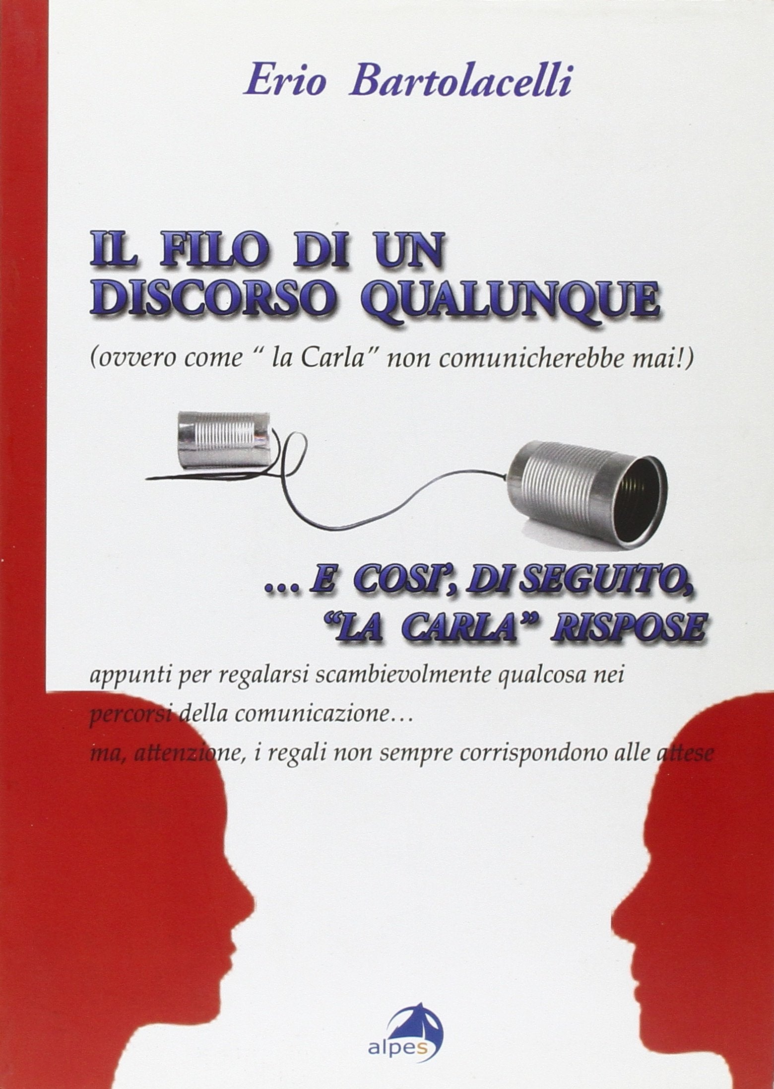 Il filo di un discorso qualunque (ovvero come la Carla non comunicherebbe mai) Psychology
