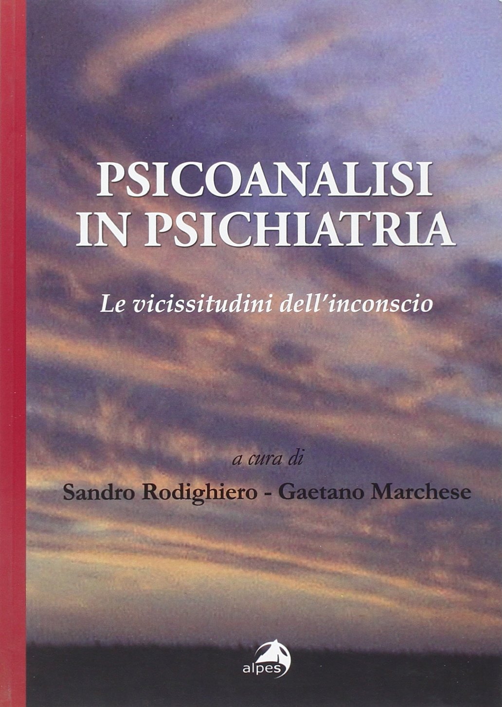 Psicoanalisi in psichiatria. Le vicissitudini dell'inconscio Medicine