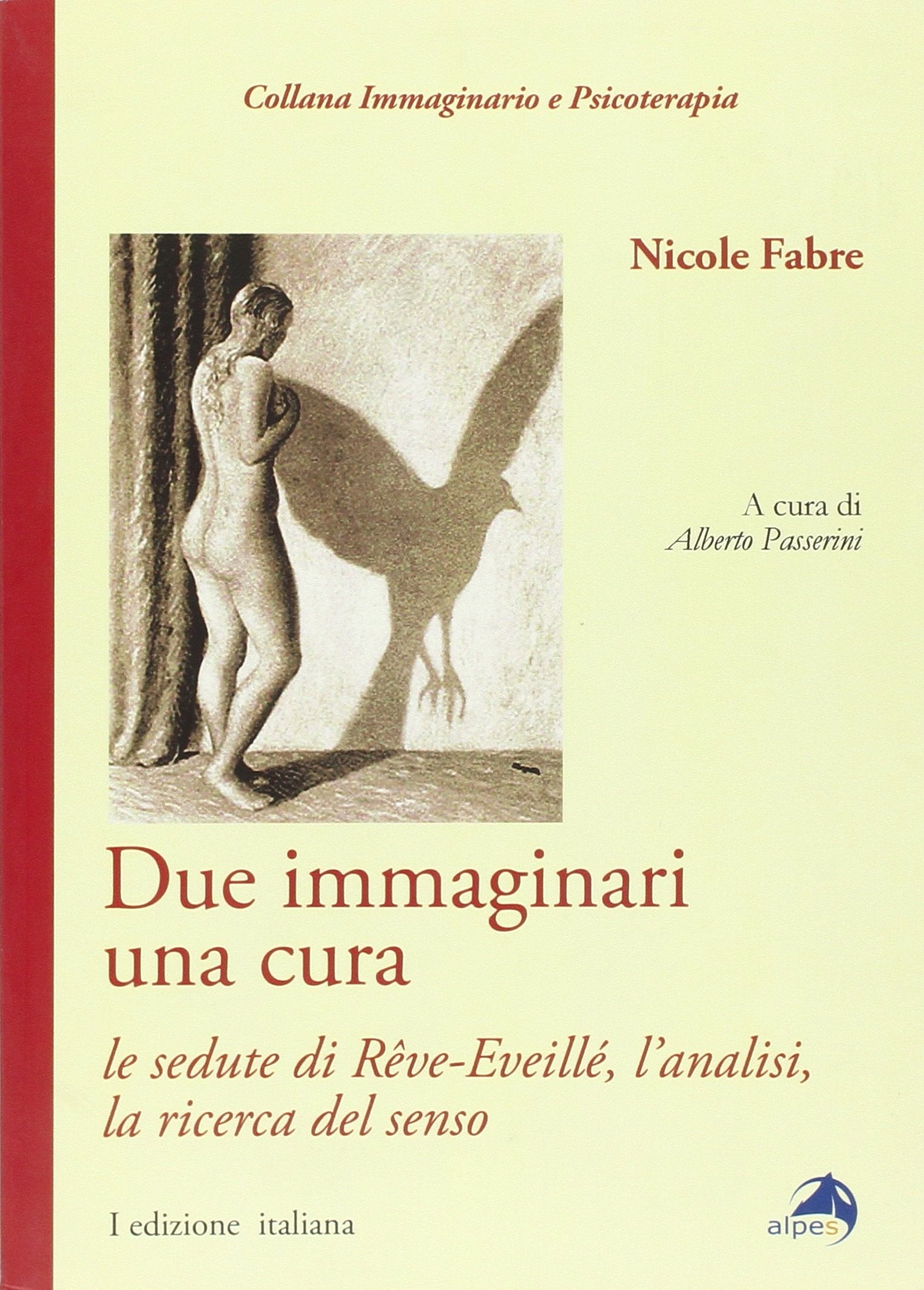 Due immaginari una cura. Le sedute di rêve-eveillé, l'analisi, la ricerca del senso (Immaginario e psicoterapia) Medicine