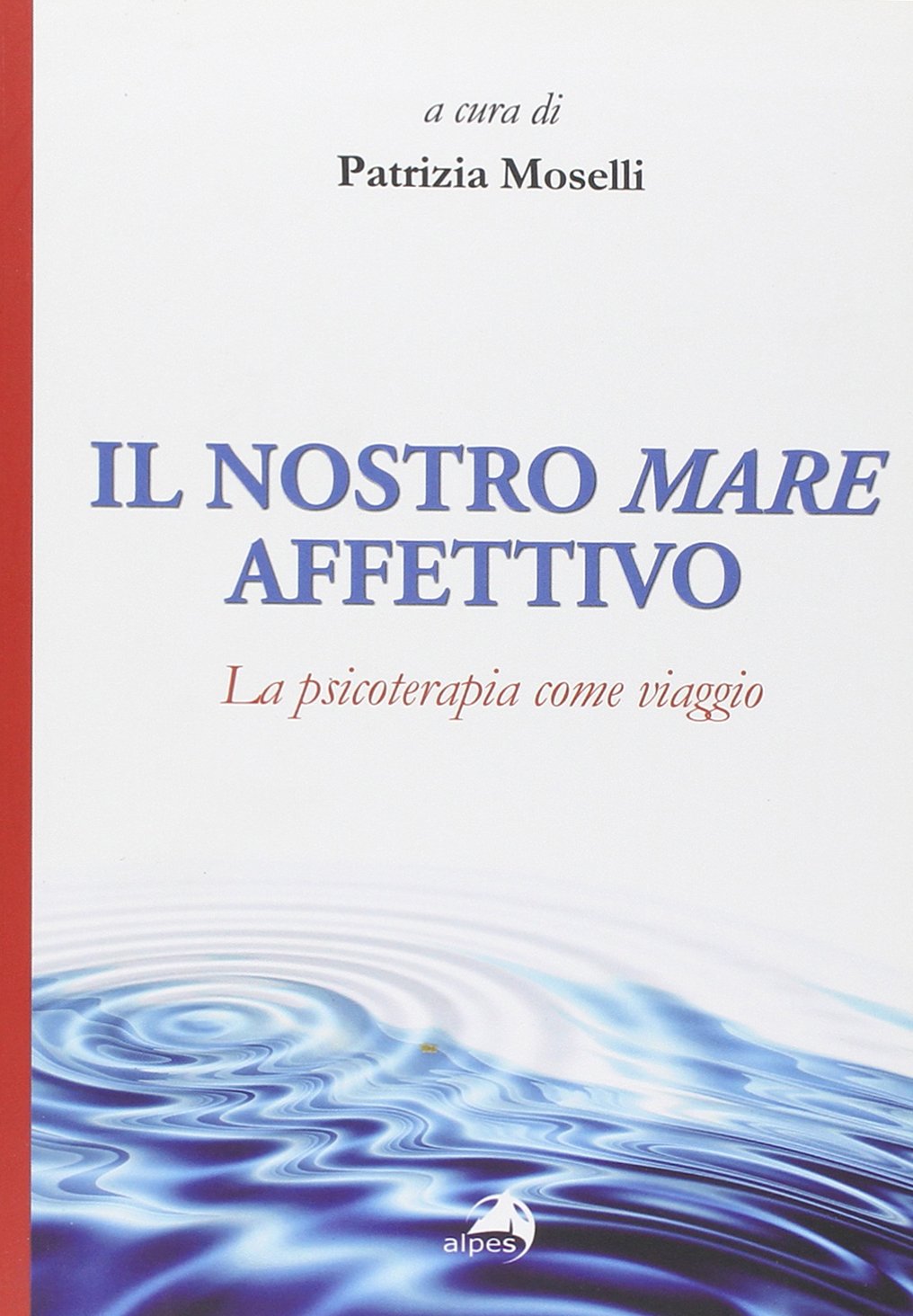 Il nostro mare affettivo. La psicoterapia come viaggio Medicine