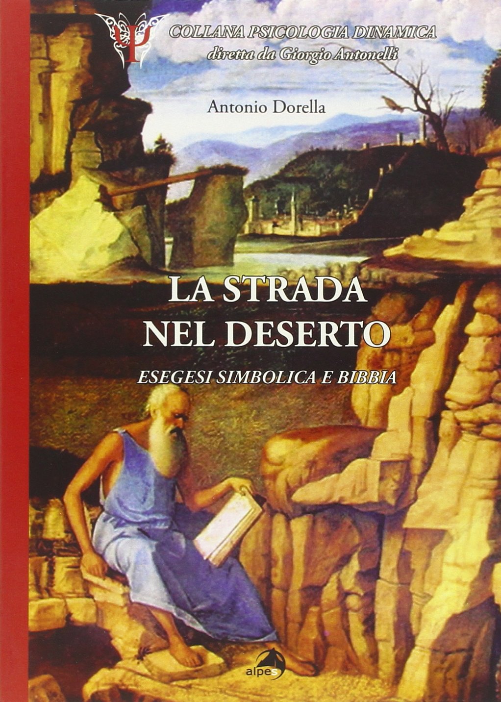 La strada nel deserto. Esegesi simbolica e Bibbia (Psicologia dinamica) Psychology
