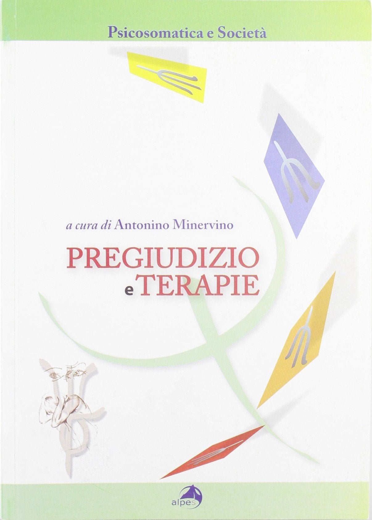 Product Image: Pregiudizio e terapie (Psicosomatica e società)