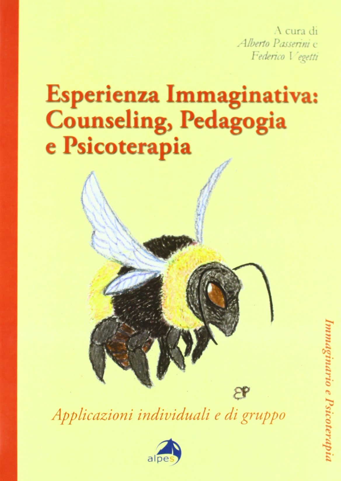 Esperinza immaginativa. Counseling, pedagogia e psicoterapia. Applicazioni individuali e di gruppo (Immaginario e psicoterapia) Medicine