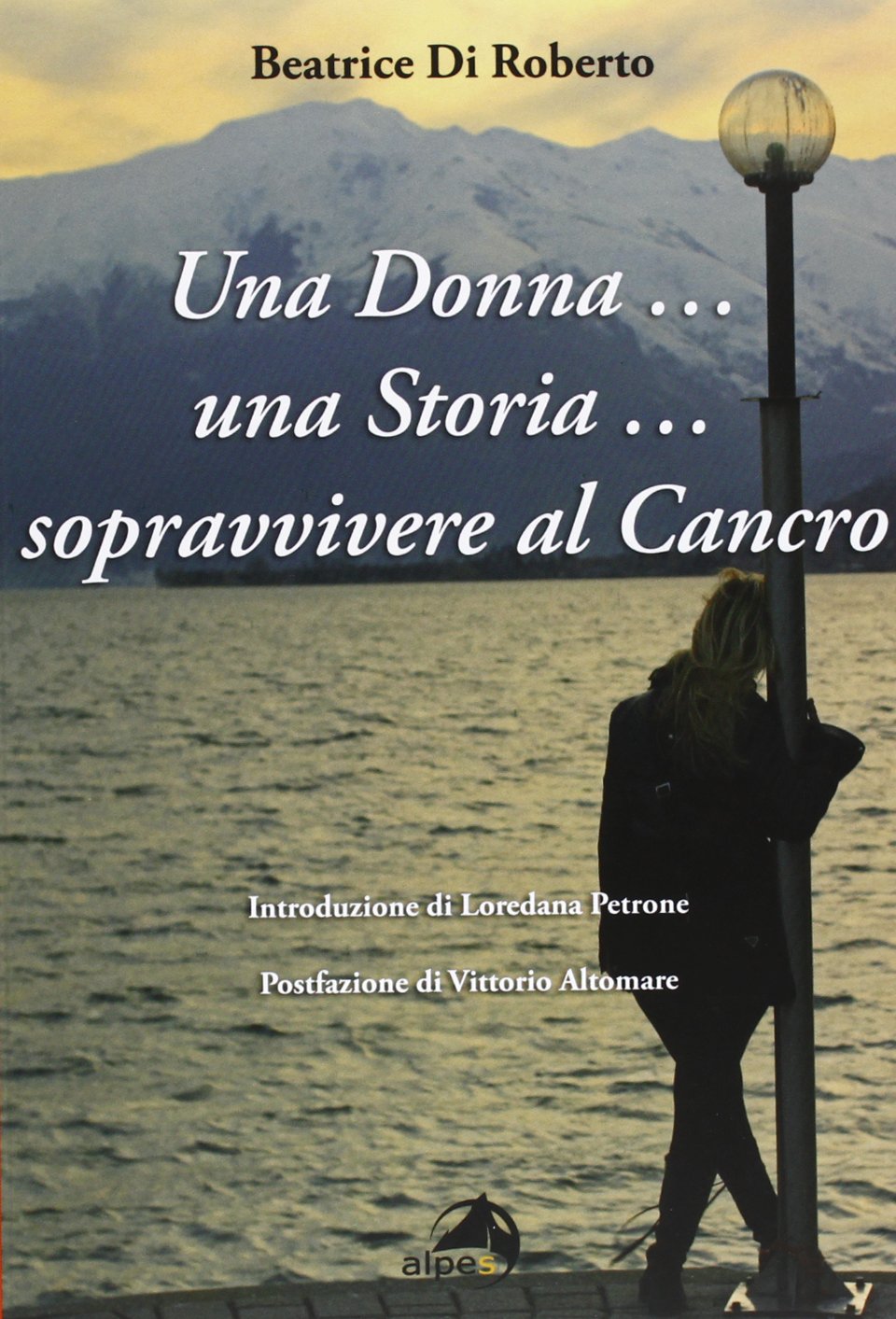 Una donna... una storia... Sopravvivere al cancro book