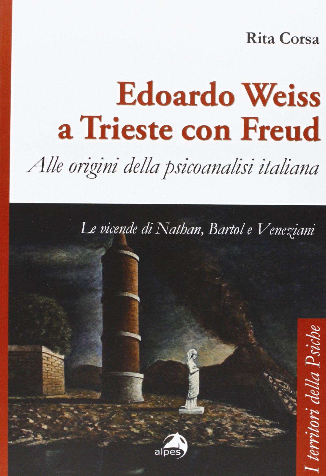 Edoardo Weiss a Trieste con Freud. Alle origini della psicoanalisi italiana. Le vicende di Nathan, Bartol e Veneziani Psychology