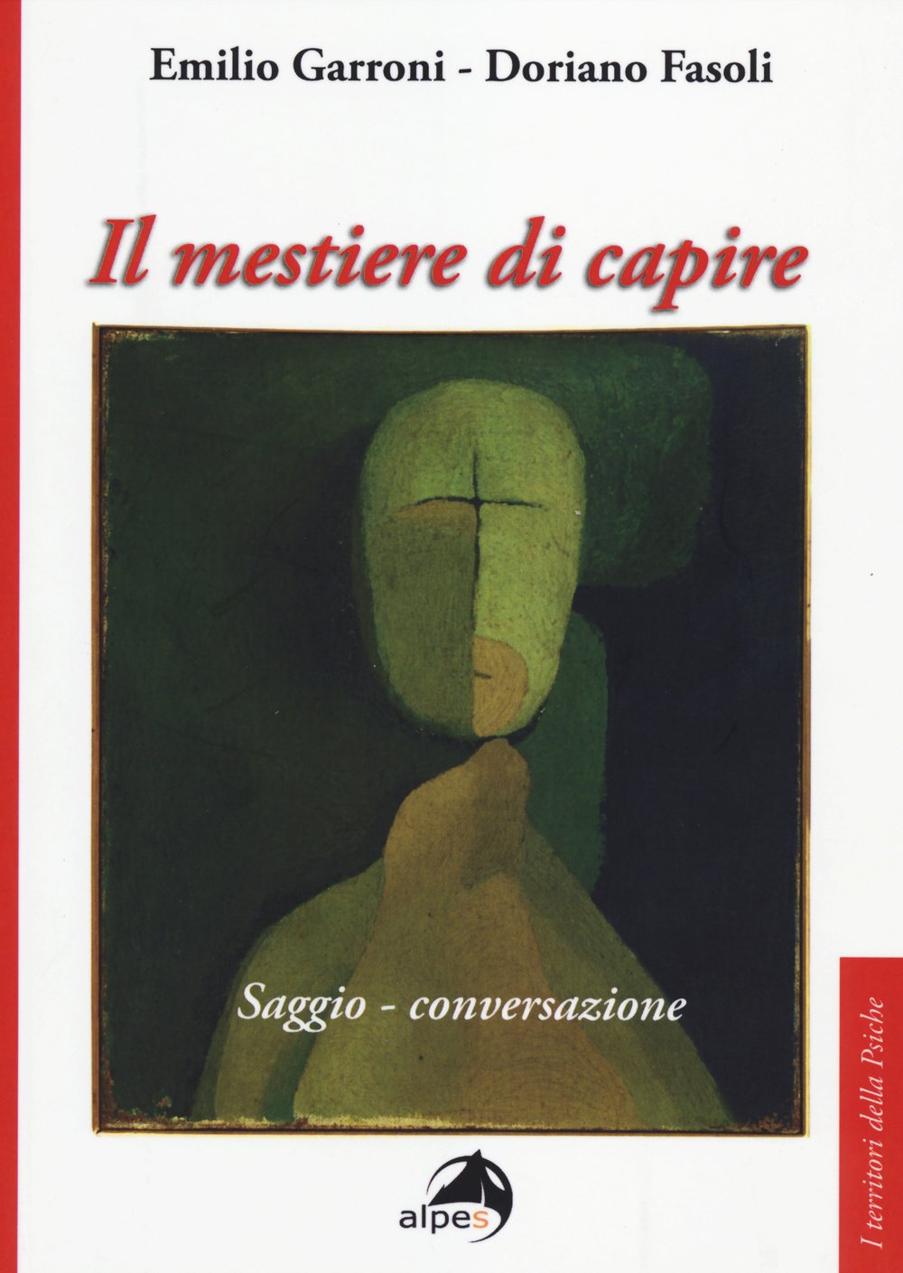 Il mestiere di capire. Saggio-conversazione (I territori della psiche) Philosophy