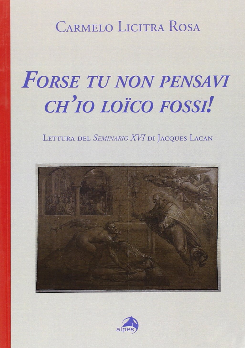 Forse tu non pensavi ch'io loïco fossi. Lettera del Seminario XVI di Jacques Lacan book