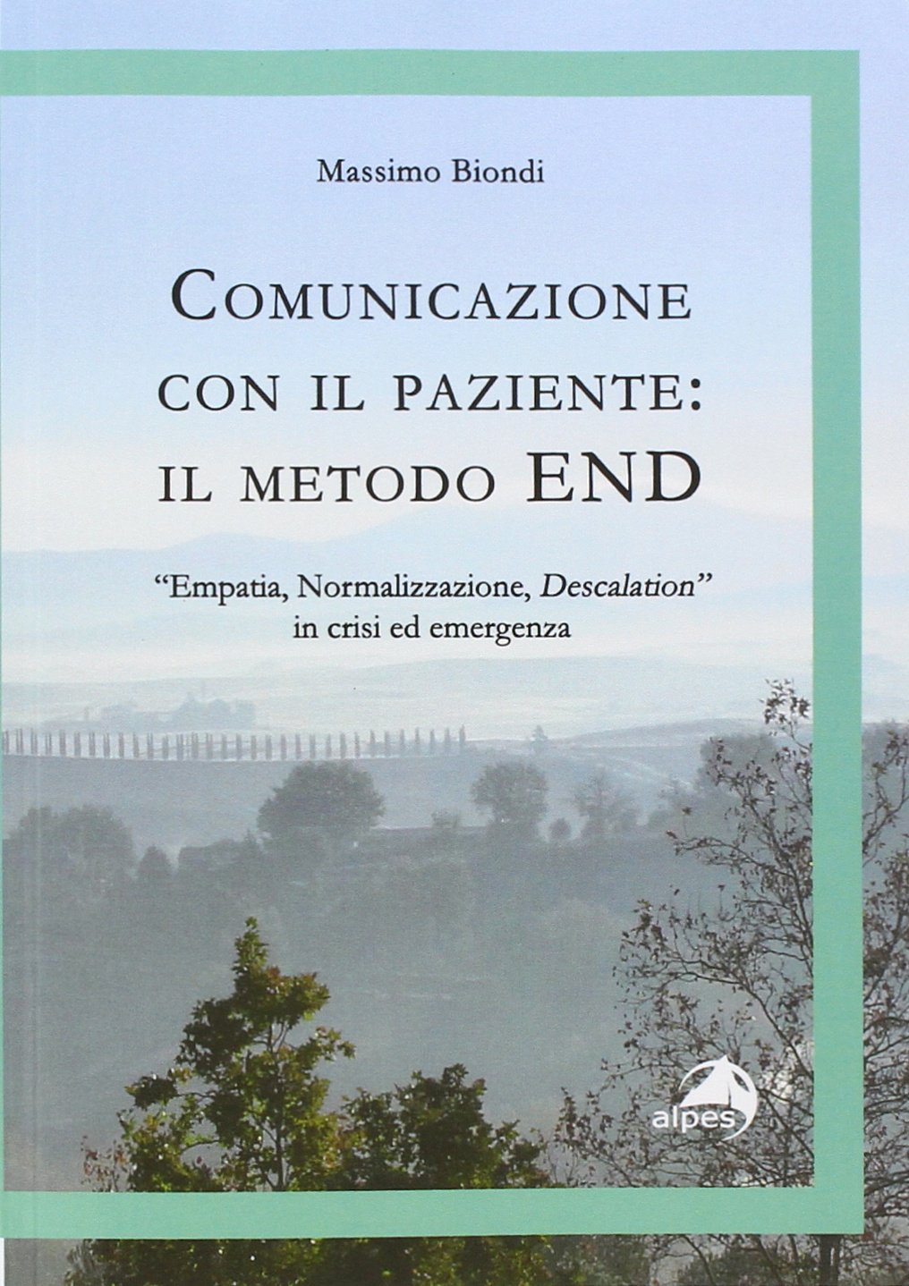 Comunicazione con il paziente. Il metodo END. «Empatia, normalizzazione, descalation» in crisi ed emergenza Medicine