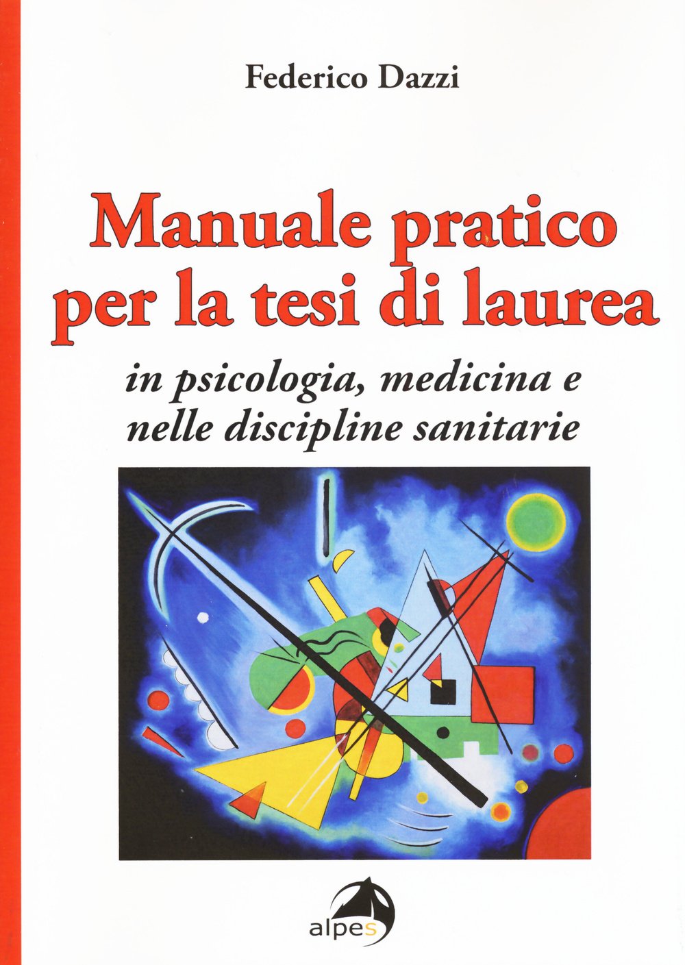 Manuale pratico per la tesi di laurea per psicologia, medicina e nelle discipline sanitarie Media & Communication