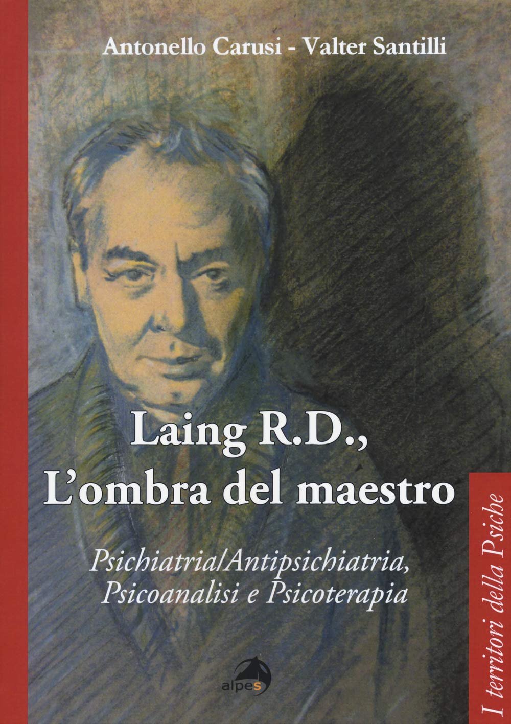 Laing R.D., l'ombra del grande maestro. Psichiatria/antipsichiatria, psicoanalisi e psicoterapia book