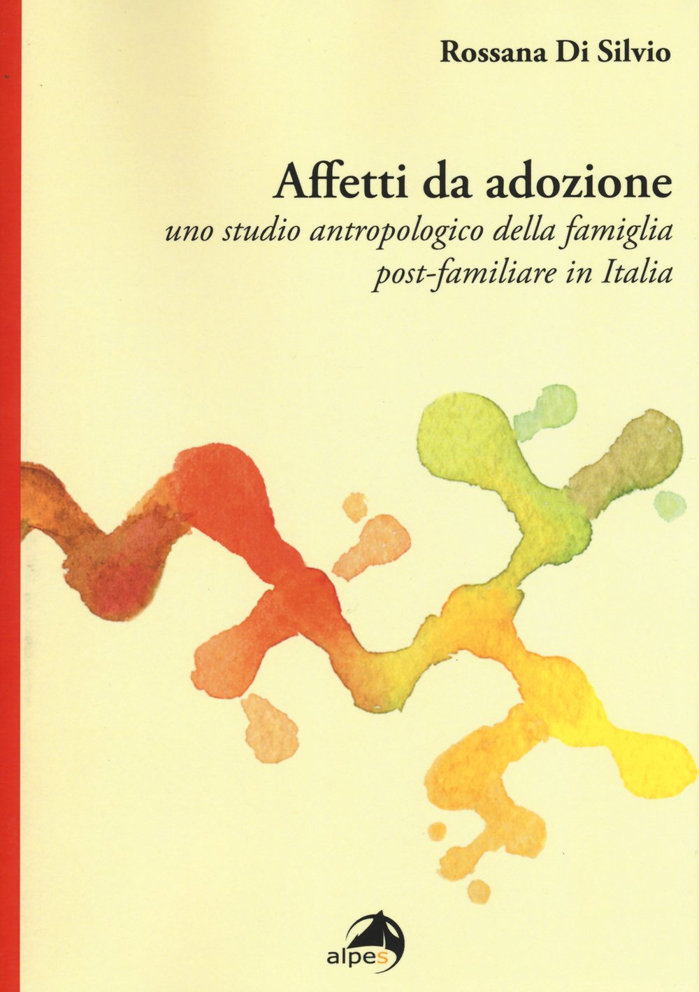 Affetti da adozione. Uno studio antropologico della famiglia post-familiare in Italia book